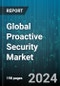 Global Proactive Security Market by Component (Services, Solution), Organization Size (Large Enterprises, Small and Medium-sized Enterprises (SMEs)), Vertical - Forecast 2024-2030 - Product Image
