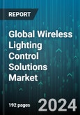 Global Wireless Lighting Control Solutions Market by Component (Hardware, Software), Installation (New Installation, Retrofit Installation), Application - Forecast 2024-2030- Product Image