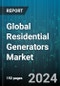 Global Residential Generators Market by Product (Portable, Stationary), Fuel Type (Diesel, Gasoline), Power Capacity, Installation, Distribution Channel - Forecast 2024-2030 - Product Image