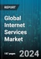 Global Internet Services Market by Connection Type (Digital Subscriber Line (DSL), Fiber Optic, Satellite), Speed (Advanced, Basic, Medium), End-Use - Forecast 2024-2030 - Product Thumbnail Image