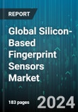 Global Silicon-Based Fingerprint Sensors Market by Type (Area Sensors, Swipe Sensors), Application (Physical Access Control, Wireless Electronic Devices), End-Use - Forecast 2024-2030- Product Image