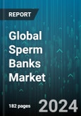 Global Sperm Banks Market by Donor Type (Anonymous Donor, Known Donor), Service Type (Genetic Consultation, Semen Analysis, Sperm Storage), Application, End Use - Forecast 2024-2030- Product Image