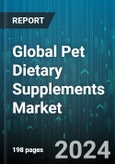 Global Pet Dietary Supplements Market by Pet Type (Cats, Dogs), Supplement Type (Omega-3 Fatty Acids, Probiotics & Digestive Enzymes, Vitamin & Minerals), Form, Application - Forecast 2024-2030- Product Image