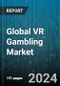 Global VR Gambling Market by Type of Gambling Games (VR Bingo, VR Casino Games, VR Lottery), Virtual Reality Integration (Full VR Experience, VR-enhanced Gambling), Platform - Forecast 2024-2030 - Product Thumbnail Image