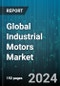 Global Industrial Motors Market by Type (AC Motors, DC Motors, Separately Excited DC Motors), Component (Bearings, Commutator, Rotor), Voltage, Output Power, End-Use - Forecast 2024-2030 - Product Image