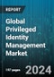 Global Privileged Identity Management Market by Offering (Services, Solution), Installation Type (Agent-based, Appliance-based), Deployment, Enterprise Size, End-User - Forecast 2024-2030 - Product Image