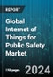 Global Internet of Things for Public Safety Market by Offering (Services, Solution), Platform (Application management, Device management, Network management), Application - Forecast 2024-2030 - Product Image