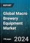 Global Macro Brewery Equipment Market by Equipment Type (Brew House, Cooling Equipment, Fermentation Equipment), Mode of Operation (Automatic, Manual, Semi-Automatic), End-Use - Forecast 2024-2030 - Product Image