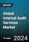 Global Internal Audit Services Market by Type (Compliance Audit, Environmental Audit, Internal Financial Audit), Application (Large Enterprise, SME), End-user Industry - Forecast 2024-2030 - Product Image