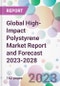 Global High-Impact Polystyrene Market Report and Forecast 2023-2028 - Product Image