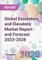 Global Escalators and Elevators Market Report and Forecast 2023-2028 - Product Image