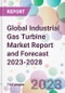 Global Industrial Gas Turbine Market Report and Forecast 2023-2028 - Product Image