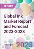 Global Ink Market Report and Forecast 2023-2028- Product Image