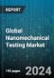 Global Nanomechanical Testing Market by Offering (Hardware, Services), Instrument Type (Dual Beam (FIB/SEM) Systems, Scanning Electron Microscopes, Spectroscopes), Technique, Application - Forecast 2024-2030 - Product Thumbnail Image