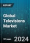 Global Televisions Market by Type (Non-Smart TV, Smart TV), Screen Technology (Light-Emitting Diode, Liquid Crystal Display), Screen Size, Resolution, Distribution Channel, End-Use - Forecast 2024-2030 - Product Thumbnail Image