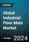 Global Industrial Floor Mats Market by Types (Anti Static Mats, Anti-Fatigue Mats, Anti-Slip Mats), Material (Composite Materials, Plastic, Rubber), Category, End-User, Distribution Channel - Forecast 2024-2030 - Product Thumbnail Image
