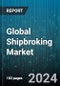 Global Shipbroking Market by Type (Container Shipbrokers, Dry Bulk Shipbrokers, Offshore Shipbrokers), Services (Chartering, Financial & Insurance Services, Newbuilding), Broking Size, End-Users - Forecast 2024-2030 - Product Image