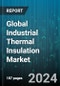 Global Industrial Thermal Insulation Market by Material (Calcium Silicate, Cellular Glass, Foamed Plastic), Temperature Range (0 to 100°C, 100°C to 500°C, More than 500°C), End-Use - Forecast 2024-2030 - Product Thumbnail Image