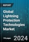 Global Lightning Protection Technologies Market by Type (Charge Transfer System (CTS), Dissipation Array System (DAS), Early Streamer Emitter (ESE)), End-Users (Commercial, Industrial, Residential) - Forecast 2024-2030 - Product Image