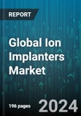 Global Ion Implanters Market by Technology (High-Current Implanter, High-Energy Implanter, Medium-Current Implanter), Application (Material Science, Metal Finishing, Semiconductor Fabrication) - Forecast 2024-2030- Product Image