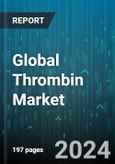 Global Thrombin Market by Type (Bovine Thrombin, Human Plasma Thrombin, Recombinant Thrombin), Form (Liquid, Powder), End-User - Forecast 2024-2030- Product Image