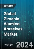 Global Zirconia Alumina Abrasives Market by Application (Aerospace & Defense, Electricals & Electronics, Healthcare) - Forecast 2024-2030- Product Image