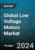 Global Low Voltage Motors Market by Type (IE1, IE2, IE3), Application (Compressors, Conveyors, Crushers), End-User - Forecast 2024-2030- Product Image