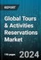 Global Tours & Activities Reservations Market by Destination (Domestic, International), Size (Couple, Group, Solo), Booking Mode, End-User - Forecast 2024-2030 - Product Thumbnail Image