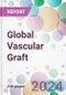 Global Vascular Graft Market Analysis & Forecast to 2024-2034 - Product Thumbnail Image