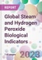 Global Steam and Hydrogen Peroxide Biological Indicators Market Analysis & Forecast 2024-2034: Market By Product; By Application; and By Region - Product Thumbnail Image
