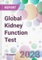 Global Kidney Function Test Market Analysis & Forecast 2024-2034: Market By Product; By Type; By End-user; and By Region - Product Image