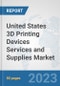 United States 3D Printing Devices Services and Supplies Market: Prospects, Trends Analysis, Market Size and Forecasts up to 2030 - Product Image