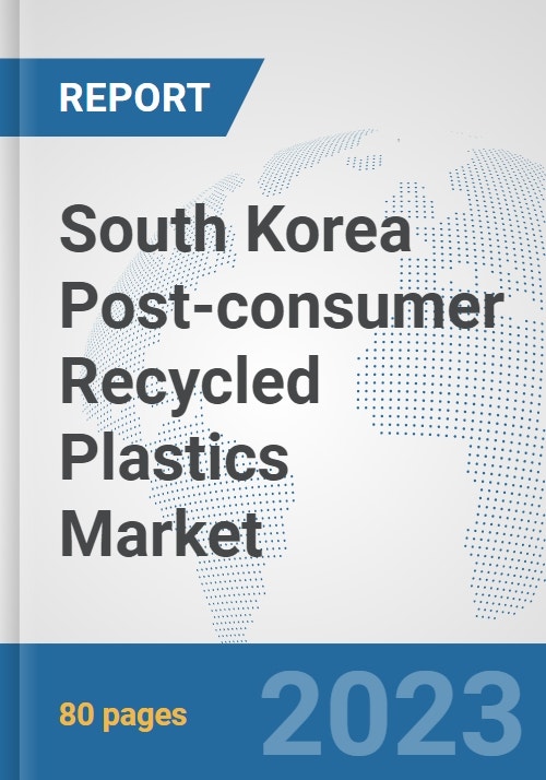 South Korea Postconsumer Recycled Plastics Market Prospects, Trends