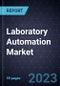 Growth Opportunities in the Laboratory Automation Market - Product Thumbnail Image