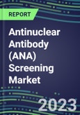 2023-2027 Antinuclear Antibody (ANA) Screening Market in Spain - Supplier Sales and Shares; Volume and Sales Forecasts for Hospitals, Labs, POC Locations, Technologies and Methods; Instrumentation Review and Supplier Profiles- Product Image