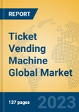 Ticket Vending Machine Global Market Insights 2023, Analysis and Forecast to 2028, by Manufacturers, Regions, Technology, Application, Product Type- Product Image