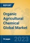 Organic Agricultural Chemical Global Market Insights 2023, Analysis and Forecast to 2028, by Manufacturers, Regions, Technology, Application, Product Type - Product Image
