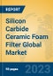 Silicon Carbide Ceramic Foam Filter Global Market Insights 2023, Analysis and Forecast to 2028, by Manufacturers, Regions, Technology, Application, Product Type - Product Thumbnail Image