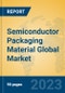 Semiconductor Packaging Material Global Market Insights 2023, Analysis and Forecast to 2028, by Manufacturers, Regions, Technology, Application, Product Type - Product Image