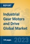 Industrial Gear Motors and Drive Global Market Insights 2023, Analysis and Forecast to 2028, by Manufacturers, Regions, Technology, Application, Product Type - Product Image