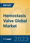 Hemostasis Valve Global Market Insights 2023, Analysis and Forecast to 2028, by Manufacturers, Regions, Technology, Application, Product Type - Product Image