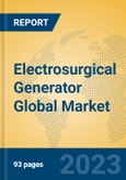 Electrosurgical Generator Global Market Insights 2023, Analysis and Forecast to 2028, by Manufacturers, Regions, Technology, Product Type- Product Image