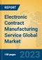 Electronic Contract Manufacturing Service Global Market Insights 2023, Analysis and Forecast to 2028, by Market Participants, Regions, Technology, Application, Product Type - Product Image