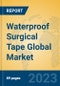 Waterproof Surgical Tape Global Market Insights 2023, Analysis and Forecast to 2028, by Manufacturers, Regions, Technology, Application, Product Type - Product Image