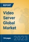 Video Server Global Market Insights 2023, Analysis and Forecast to 2028, by Manufacturers, Regions, Technology, Application, Product Type - Product Image