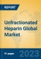 Unfractionated Heparin Global Market Insights 2023, Analysis and Forecast to 2028, by Market Participants, Regions, Technology, Application, Product Type - Product Image
