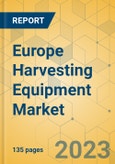Europe Harvesting Equipment Market - Industry Outlook & Forecast 2023-2028- Product Image