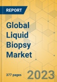 Global Liquid Biopsy Market - Outlook & Forecast 2023-2028- Product Image