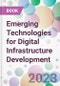 Emerging Technologies for Digital Infrastructure Development - Product Image