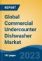 Global Commercial Undercounter Dishwasher Market - Global Industry Size, Share, Trends, Opportunity, and Forecast, 2018-2028 - Product Thumbnail Image